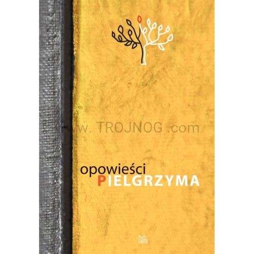 Opowieści pielgrzyma, klasyczne dzieło, ukazujące duchowość, modlitwa, Jezusowa, kultowa, książka, o duchowości, duchowość, medytacja, modlitwa, permanentna, nieustanna.jpg