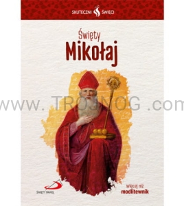 Święty Mikołaj - biografia i modlitwy, biskup z Myry