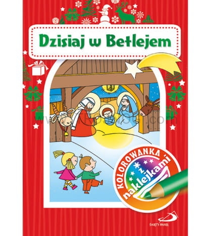 kolorowanka, dzisiaj w betlejem, z naklejkami.jpg