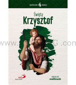 Święty Krzysztof - biografia i modlitwy, patron podróżnych