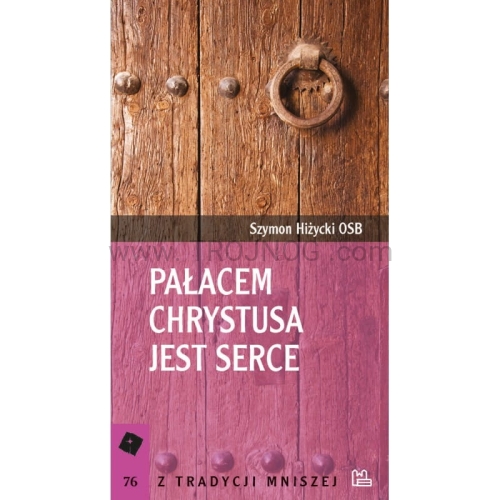 palac Chrystusa, jest serce, sw. Makary Wielki, tradycja mnisza.jpg