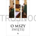 o mszy swietej, ojciec leon knabit osb, obrzadki, ryty.jpg