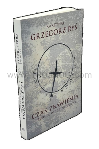 kardynal grzegorz rys, czas zbawienia - liturgia w codzienności.jpg