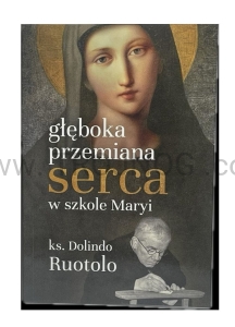 Głęboka przemiana serca, w szkole Maryi, ks. Dolindo