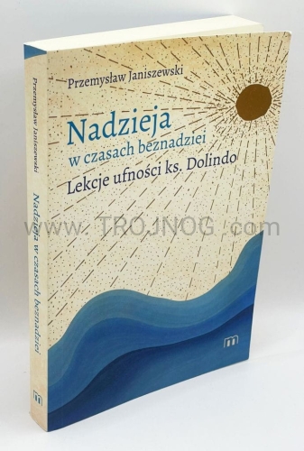 nadzieja w czasach beznadziei, ksiądz dolindo, pomoc, rozeznanie, prowadzenie.jpg