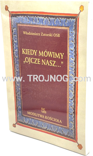 rozważania nad modlitwą Pańską, Ojcze Nasz, traktat, etap, pomoc w artykule, wiara.png