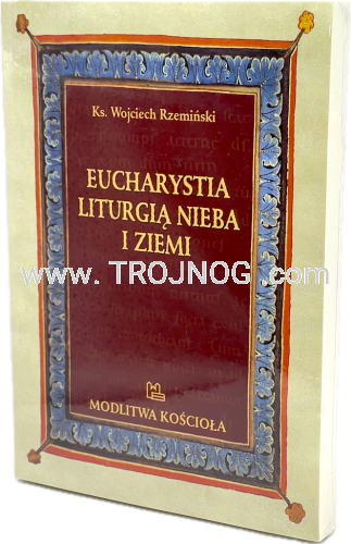 Eucharystia liturgią nieba i ziemi jednocześnie.png