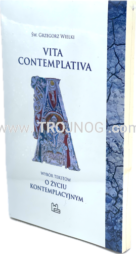 Traktat, wyciąg, streszczenie, św. Grzegorz Wielki, Papierz, biskup, mnich, monaster, pustelnik, vita contemplativa, o życiu kontemplacyjnym, duchowym, monastyr, wartościowa ksiazka.png