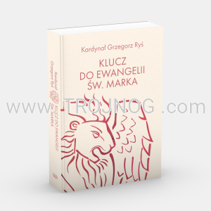 Klucz do Ewangelii Św. Marka, kard. G. Ryś