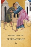 Przebaczenie, więź miłości, W. Zatorski OSB