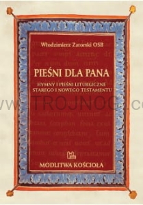Pieśni dla Pana, rozważania nad Psalmami, pieśniami liturgicznymi, W. Zatorski OSB