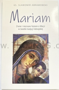 Mariam, znane i nieznane historie o Maryi w świetle tradycji hebrajskiej, S. Abramowski