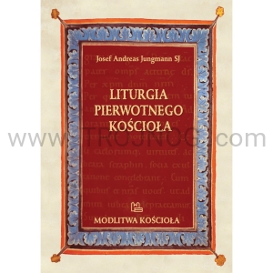 Liturgia pierwotnego Kościoła, historia Liturgii, do czasów Grzegorza Wielkiego