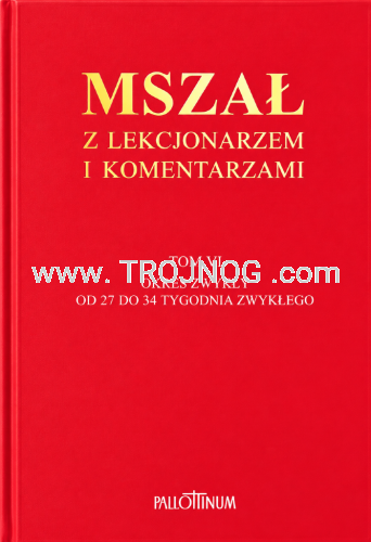 mszał z lekcjonarzem i komentarzami, tom 6, VI, od 27 do 34 tygodnia zwykłego, przedruk z mszału rzymskiego oraz lekcjonarza mszalnego, złożone w podręczny tom