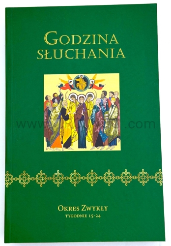 Godzina słuchania, okres zwykły, tydzień 15-24, cykl dwu letni, brewiarz, liturgia godzin, dodatek, codzienna modlitwa kościoła, uzupełnienie
